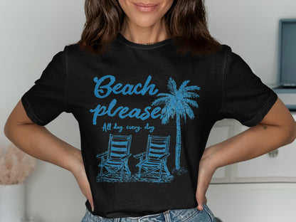 Black t-shirt with "Beach please, all day every day" and palm tree illustration.