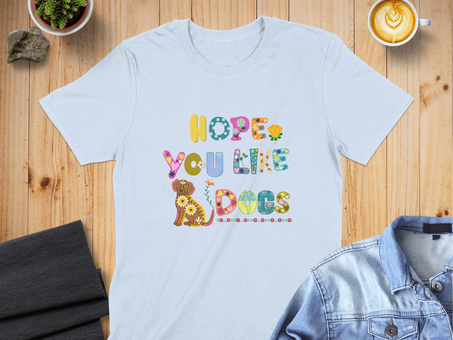 Hope You Like Dogs Graphic Tee Shirt product