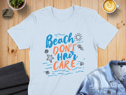 Light blue t-shirt with "Beach Don't Hair Care" text and beach icons.