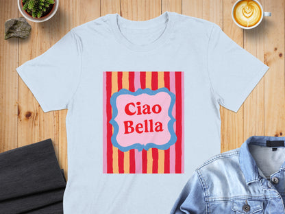 Light blue t-shirt with "Ciao Bella" text in a pink frame against a striped background.